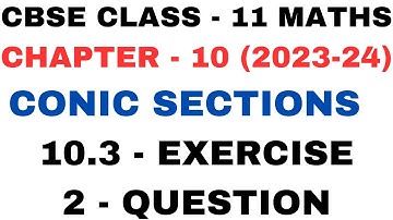 2 Question Exercise 10.3 lex10.3l Chapter 10 l Conic Sections l Class 11th Maths l NEW NCERT 2023-24