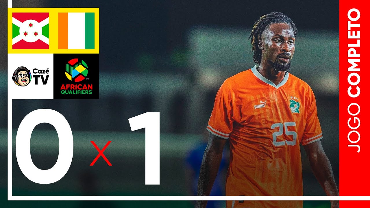 JOGO COMPLETO: BURUNDI X COSTA DO MARFIM | ELIMINATÓRIAS AFRICANAS DA ...