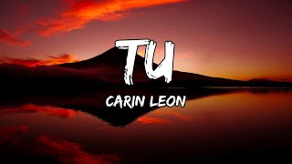 Carin Leon - Tu [LETRAS]