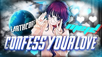 Confess Your Love - EarthCore Mep「AMV/EDIT」1K Special!