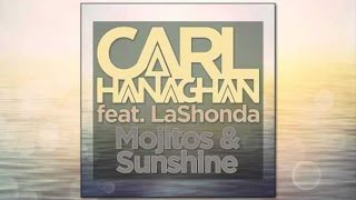 Carl Hanaghan feat. LaShonda - Mojitos &amp; Sunshine (Original Mix)