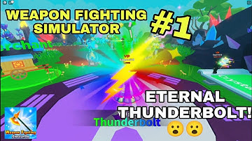 MAKING ETERNAL THUNDERBOLT! | Weapon Fighting Simulator #1