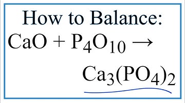 How to Balance CaO + P4O10 = Ca3(PO4)2