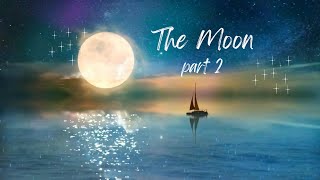 The Moon - Part 2