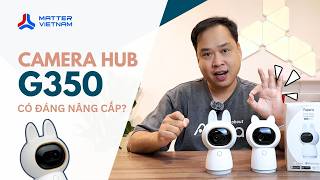 Check var CAMERA HUB AQARA G350 - Liệu có đáng nâng cấp?| Matter Việt Nam