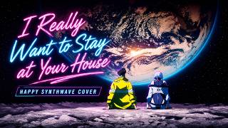 【AMV】 I Really Want to Stay at Your House (Happy Synthwave ver.) | SYLVIA COVER