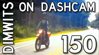 Dimwits On Dashcam - Vol 150