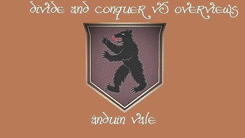 Divide and Conquer V5 Overviews: Anduin Vale