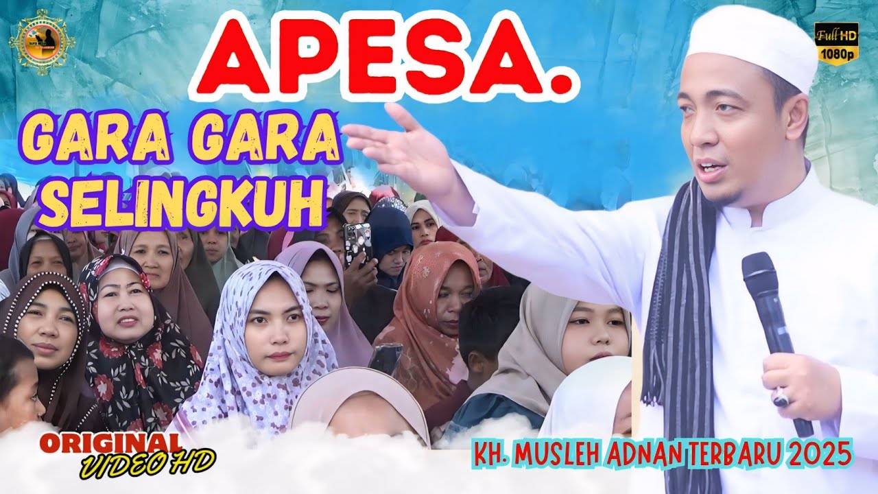 Apesa Gara - Gara Selingkuh // KH. Musleh Adnan Terbaru 2025