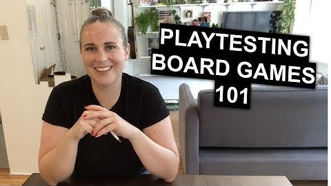 Playtesting Board Games 101