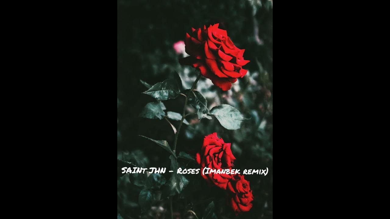 Roses (Imanbek Remix) фото. Saint John Roses Imanbek Remix. Roses Imanbek Drum. Imanbek Roses Remix введи в ютуб.