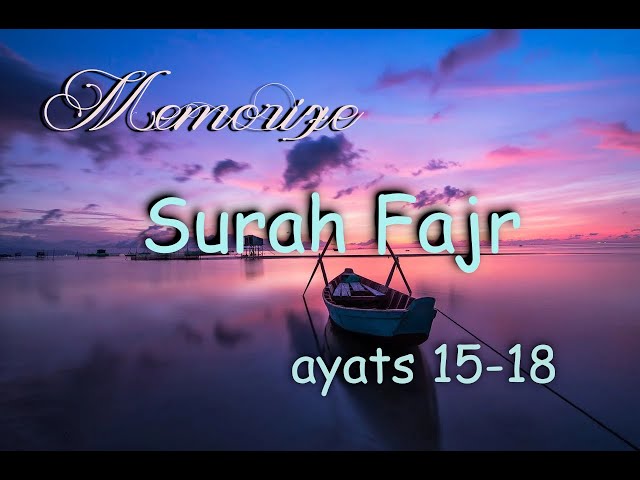 Surah Fajr ~  ayats 15-18 class=