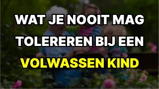 Sta je volwassen kinderen deze zes gedragingen nooit toe – ze kunnen je oude dag ruïneren