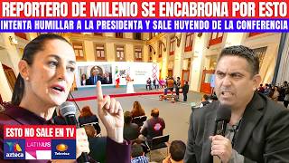 REPORTERO DE MILENIO MEJOR SALE HUYENDO 🚨 INTENTA HUMILLAR A LA PRESIDENTA Y CLAUDIA NO TIENE MIEDO!