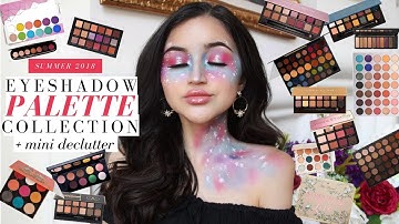 EYESHADOW PALETTE COLLECTION + MINI DECLUTTER  2018 ☽ Julia Mazzucato
