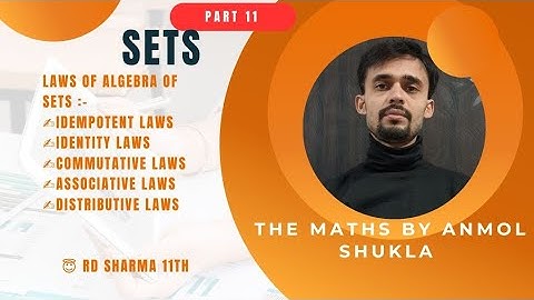 part 12: sets-law of algebra of sets, intro. of ex.1.6 rd sharma11th distributive ,associative, law