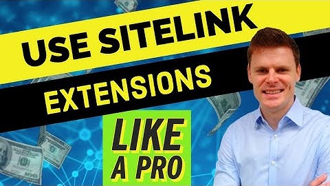 Sitelink Extensions Tutorial For Google Ads