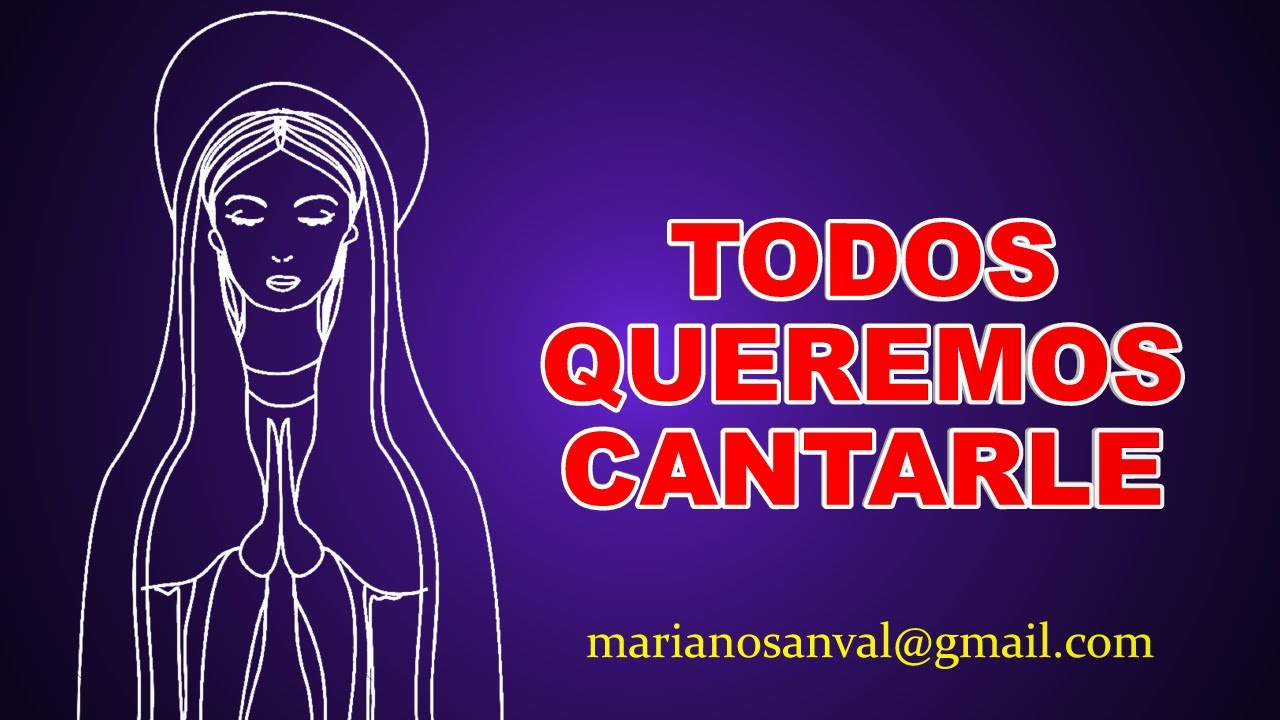 TODOS QUEREMOS CANTARLE A A VIRGEN (VERSION KARAOKE INSTRUMENTAL) YouTube