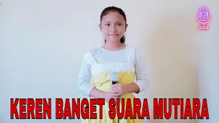 KEREN BANGET SUARA MUTIARA || Seinggok Sepemunyian