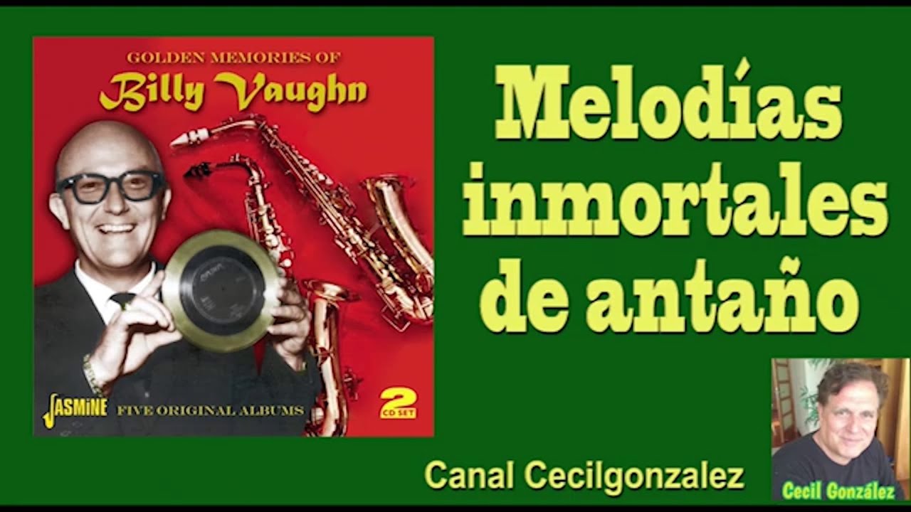 MELODIAS INMORTALES DE ANTAÑO - BILLY VAUGHN Y SU ORQUESTSA. Canal Cecil González