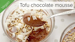 Silken tofu chocolate mousse | Quick and easy vegan dessert recipe