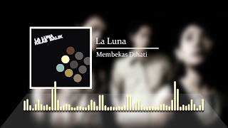 La Luna   Membekas Dihati
