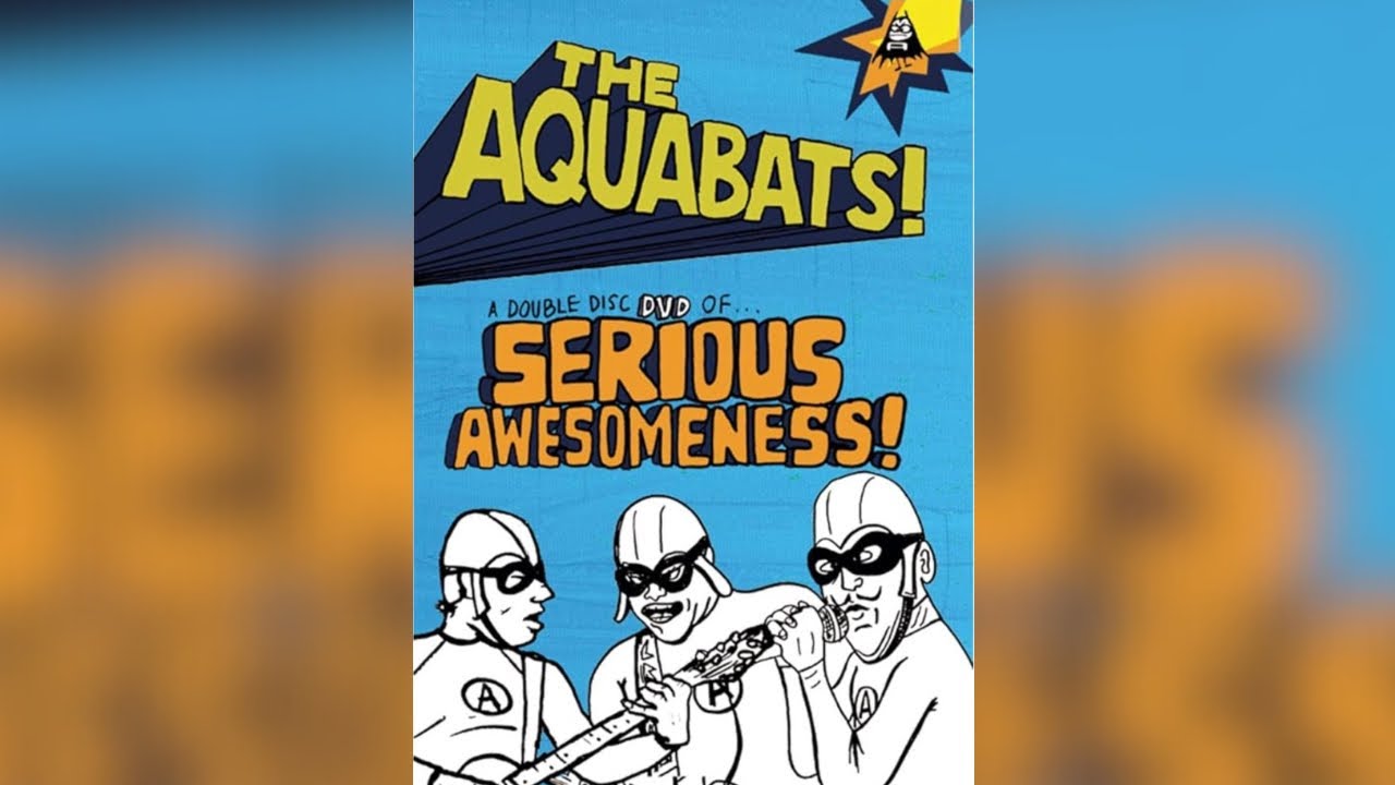 The Aquabats! - Serious Awesomeness! DVD (HD) - YouTube