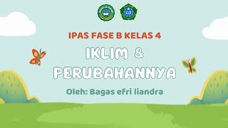 Bagas Efri Liandra (Micro teaching) IPAS Fase B kelas 4 materi Iklim & Perubahannya