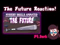 MSA: The Future Reaction (Ft.Dorkz)