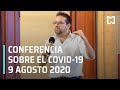 Conferencia Covid-19 en México - 9 de Agosto 2020