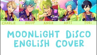【 Moonlight Disco 】あんスタ!! ENGLISH Cover 「 Eng Shuffle Unit Series Vol. 1 」