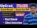 🔥UpGrad Exam Cut Off 2025 | UpGrad Exam Result | Next Client Panel Interview | Upgrad Hiring Updates