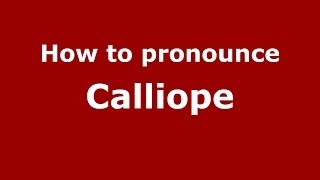 Calliope Pronunciation: How to Say Calliope in 25 Languages