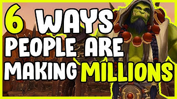 6 Ways People Are Making Millions In WoW BFA 8.3 - Gold Making, Gold Farming Guide