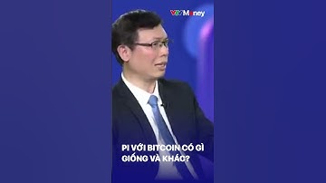 Pi và Bitcoin - cái nào ngon hơn cái nào? | VTVMoney