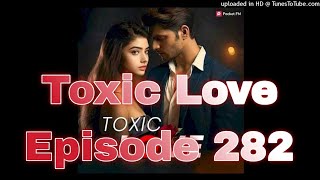 Toxic Love Episode 282 | by pocket fm premium Hindi love story 🦋🦋🥰🪶🪶