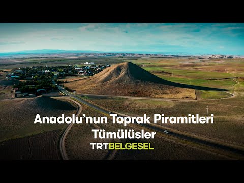 Anadolu'nun Toprak Piramitleri: Tümülüsler | Gizemli Tarih | TRT Belgesel