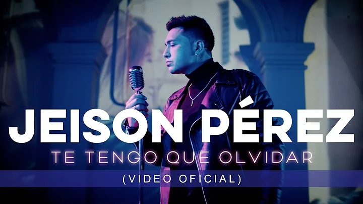 Jeison Prez - Te Tengo Que Olvidar (Video Oficial)