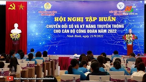 Tập huấn kỹ năng chuyển đổi số cho cán bộ công đoàn