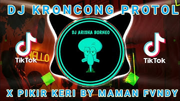 DJ KRONCONG PROTOL X PIKIR KERI BY MAMAN FVNDY JEDAG JEDUG MENGKANE VIRAL TIKTOK
