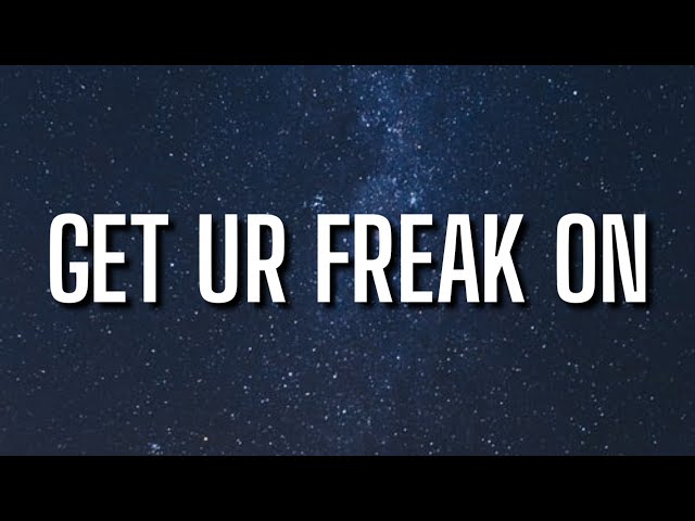 Missy Elliott - Get Ur Freak On (Lyrics) Listen to me now [TikTok Song] class=