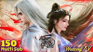 EP 150 PV | Multi Sub | Renegade Immortal【仙逆】