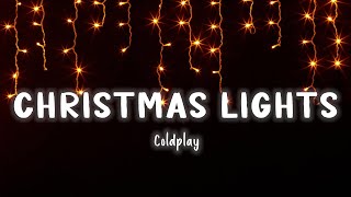 Christmas Lights - Coldplay  [Lyrics/Vietsub]