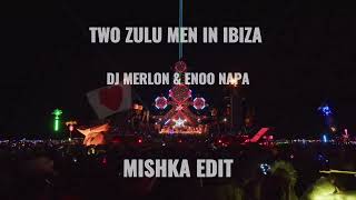 Two Zulu Men In Ibiza X The Underground mishka Edit