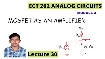 MOSFET AS AN AMPLFIER || KTU || ECT 202 ANALOG CIRCUITS || Module 3