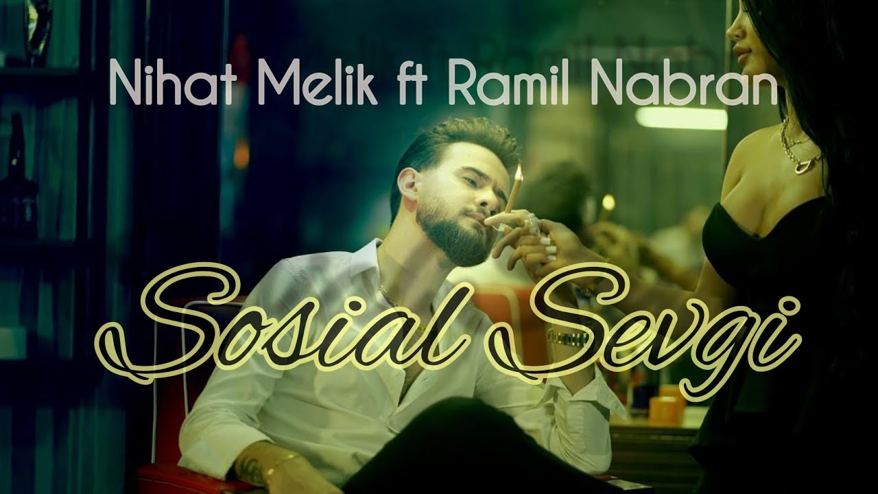 Nihat Melik  Ramil Nabran   Sosial Sevgi 2017 Official Audio