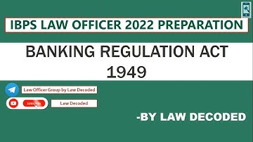 BANKING REGULATION ACT 1949  II FULL LECTURE II IBPS SO LAW OFFICER 2022 II MAINS PREPARATION