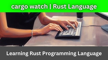 cargo watch 👀 | Rust Language