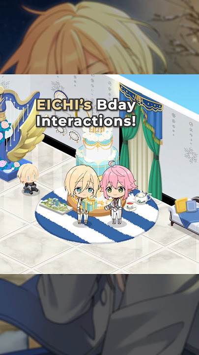 Eichi Tenshouin Birthday Interactions 🎂💛 [Ensemble Stars!! Music EN] #enstars #ensemblestars