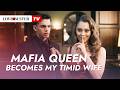 Mafia Queen Becomes My Timid Wife LovebusterTv 